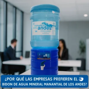 Lee más sobre el artículo ¿Por qué las empresas prefieren el Bidón de Agua Mineral Manantial de los Andes?